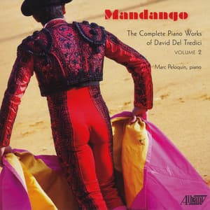 Mandango: The Complete Piano Works of David Del Tredici, Vol. 2 - David Del Tredici