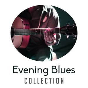 Evening Blues Collection: Invitation to Relaxation, Soulful Instrumental Freedom, Dinner Party Music, Adult Entertainment, Wonderful Midnight with Guitar Background - Royal Blues New Town