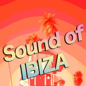 Sound of Ibiza - Ibiza Dance Party