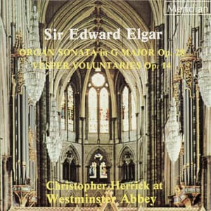 Elgar: Organ Sonata in G Major - Vesper Voluntaries - Christopher Herrick