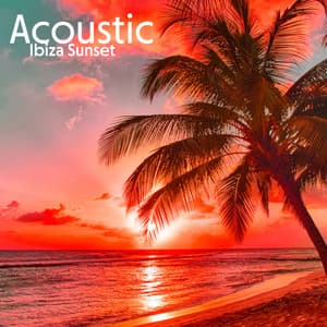 Acoustic Ibiza Sunset - Acoustic Instrumental Collection
