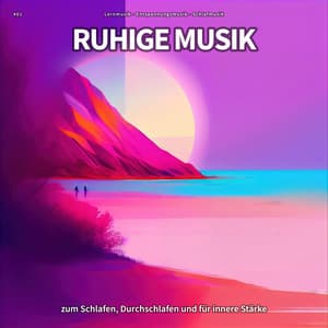#01 Ruhige Musik zum Schlafen, Durchschlafen und für innere Stärke - Lernmusik