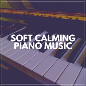Soft Calming Piano Music - Cinematic Piano