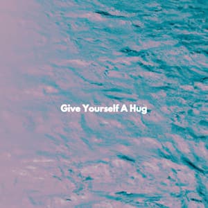 Give Yourself A Hug - Classic Relaxing Jazz