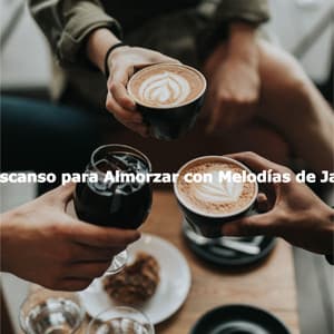Descanso para Almorzar con Melodías de Jazz - Cheerful Instrumental Cafe Jazz