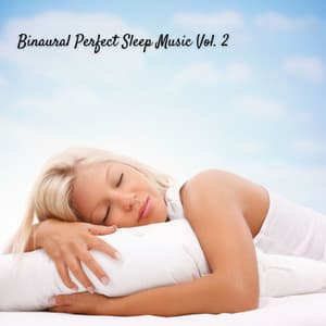 Binaural Perfect Sleep Music Vol. 2 - Binaural Beats Sleeping Music