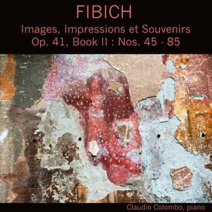 Fibich: Images, Impressions Et Souvenirs, Op. 41, Book II - Zdeněk Fibich