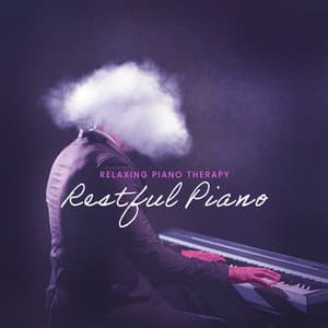 Restful Piano - Relaxing Piano Therapy