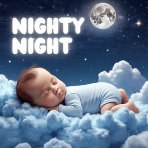 Nighty Night: Baby Sleep Melodies - Newborn Sleep Music Lullabies