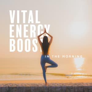 Vital Energy Boost in the Morning: Sun Salutation Yoga Music, Fresh Mind & Inspiration - Meditation Yoga Music Masters