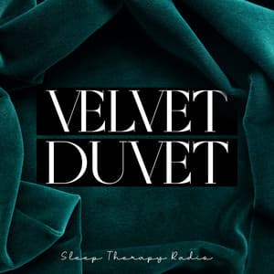 Velvet Duvet - Sleep Therapy Radio
