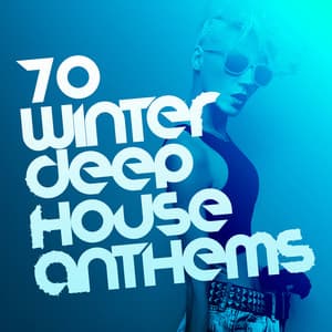 70 Winter Deep House Anthems - Dance Music