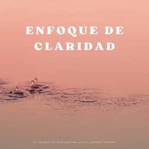 El Enfoque De Claridad Con Lluvia: Sonidos Serenos - Muestras de ondas cerebrales