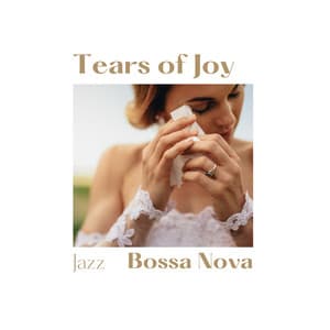 Tears of Joy - Jazz Bossa Nova