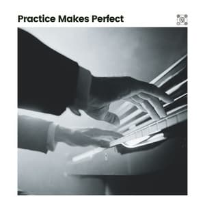 Practice Makes Perfect - Calm Vibes