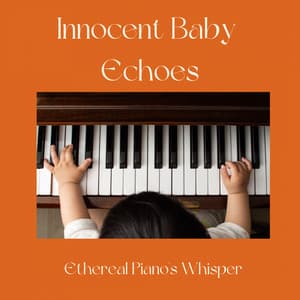 Innocent Baby Echoes: Ethereal Piano's Whisper - Lost in Blue
