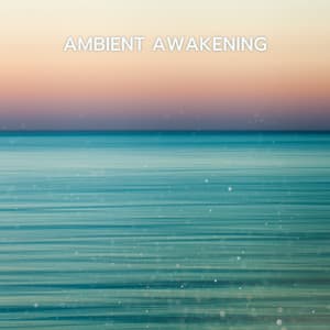 Ambient Awakening - Inside Rest