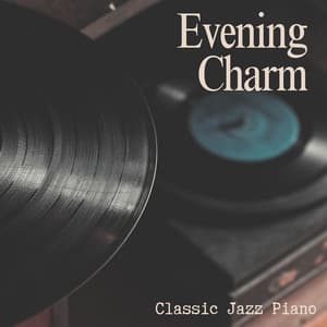 Evening Charm: Evening Jazz - Classic Jazz Piano