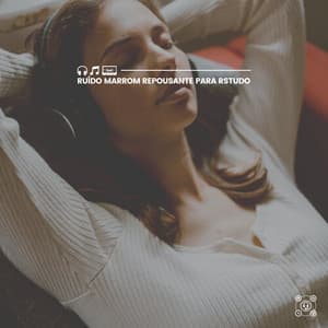Ruído Marrom Repousante para Rstudo - Ruido Marrón Para Dormir