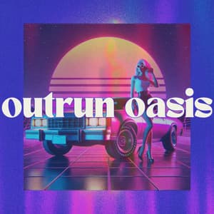 Outrun Oasis - Synthwave Chillout Vibes