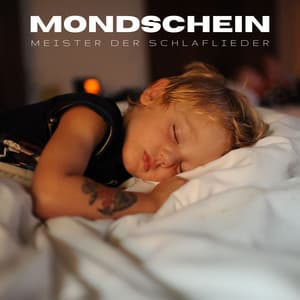 Mondschein: Baby Schlafmusik - Meister der Schlaflieder