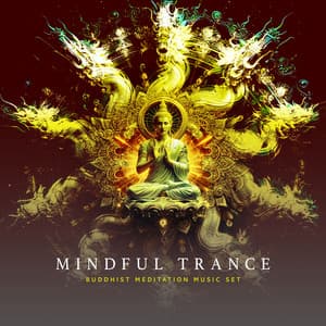 Mindful Trance - Buddhist Meditation Music Set