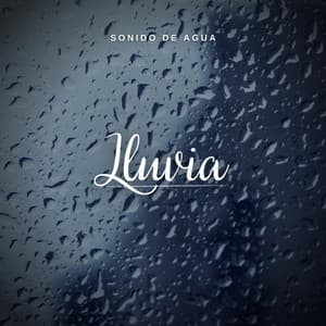 Sonido de Agua: Lluvia - Lluvia PQ