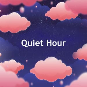 Quiet Hour - Lullaby Babies