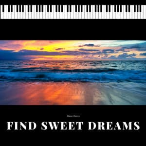 Find Sweet Dreams with Relaxing Ocean Sounds and Piano - Piano Waves