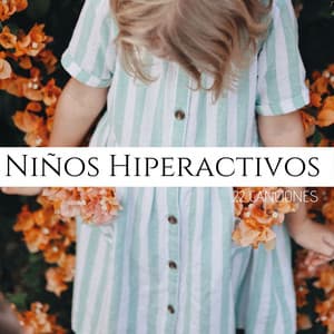 Niños Hiperactivos 22 Canciones: Música Infantil Instrumental para Tranquilizar y Relajar - Musica Tranquila Maestro