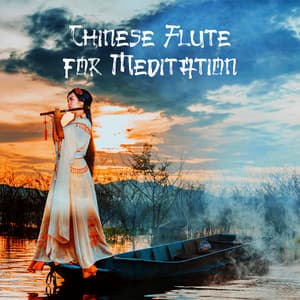 Chinese Flute for Meditation - Flute Music Group