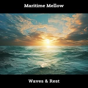 Maritime Mellow: Waves & Rest - ASMR Ocean Waves