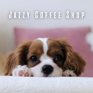 Jazzy Coffee Shop: Smooth Lounge Melodies for Dogs - Quiet Jazz Cafe