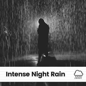 Intense Night Rain - Lullaby Rain