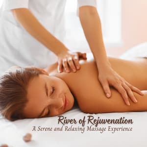River of Rejuvenation: A Serene and Relaxing Massage Experience - Streams & Mist