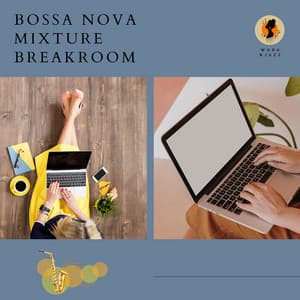 Bossa Nova Mixture Breakroom - Work & Jazz