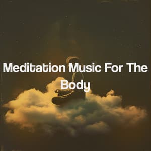 Meditation Music For The Body - Yoga Music
