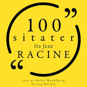 100 sitater fra Jean Racine - Jean Racine