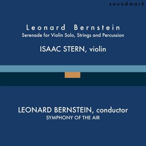 Leonard Bernstein: Serenade for Violin Solo, Strings and Percussion - Symphony Of The Air