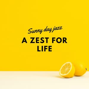 A Zest For Life - Sunny Day Jazz