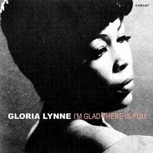 I'm Glad There is You - Gloria Lynne
