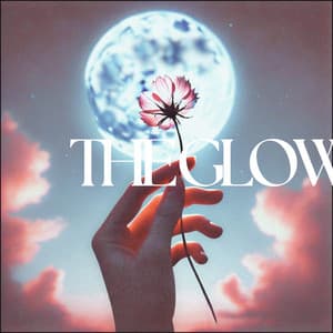 The Glow: Soft Launch Feelings - Lofi Beats And Remixes