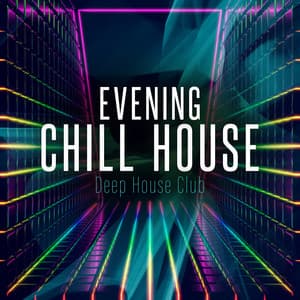 Evening Chill House - Deep House Club