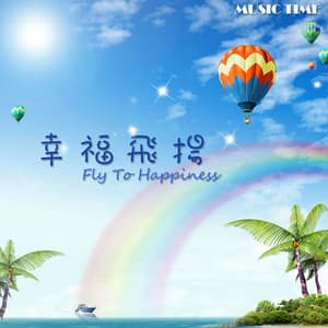 Fly to Happiness - Music Time