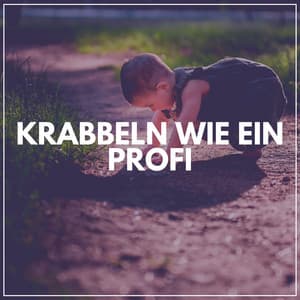 Krabbeln wie ein Profi - Naturgeräusche
