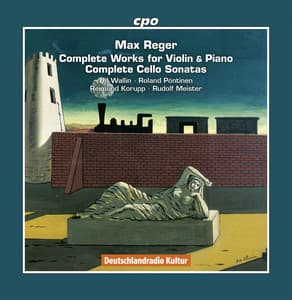 Reger: Complete Works for Violin and Piano & Complete Cello Sonatas - Max Reger