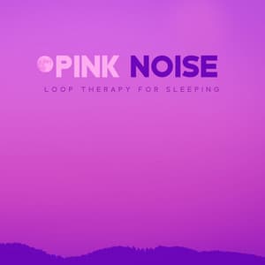 Pink Noise Loop Therapy for Sleeping: Baby Dreams - Pink Noise