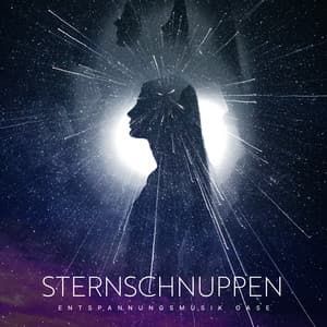 Sternschnuppen - Entspannungsmusik Oase