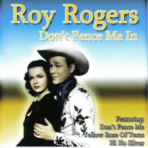 Don't Fence Me In - Roy Rogers