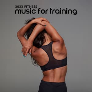 2023 Fitness Music for Training: Instrumental Rhythmic Background to Exercise - Music for Fitness Exercises